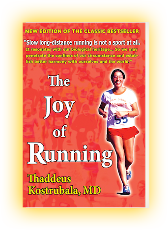 The Joy of Running - New Edition; by Thaddeus Kostrubala, MD